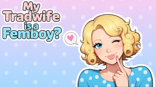 【PC+安卓/SLG/官方中文】我的传统妻子是个伪娘？ My tradwife is a Femboy? ch3-鱼乐杂货铺